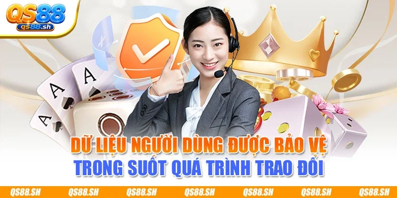 Dữ liệu người dùng được bảo vệ trong suốt quá trình trao đổi